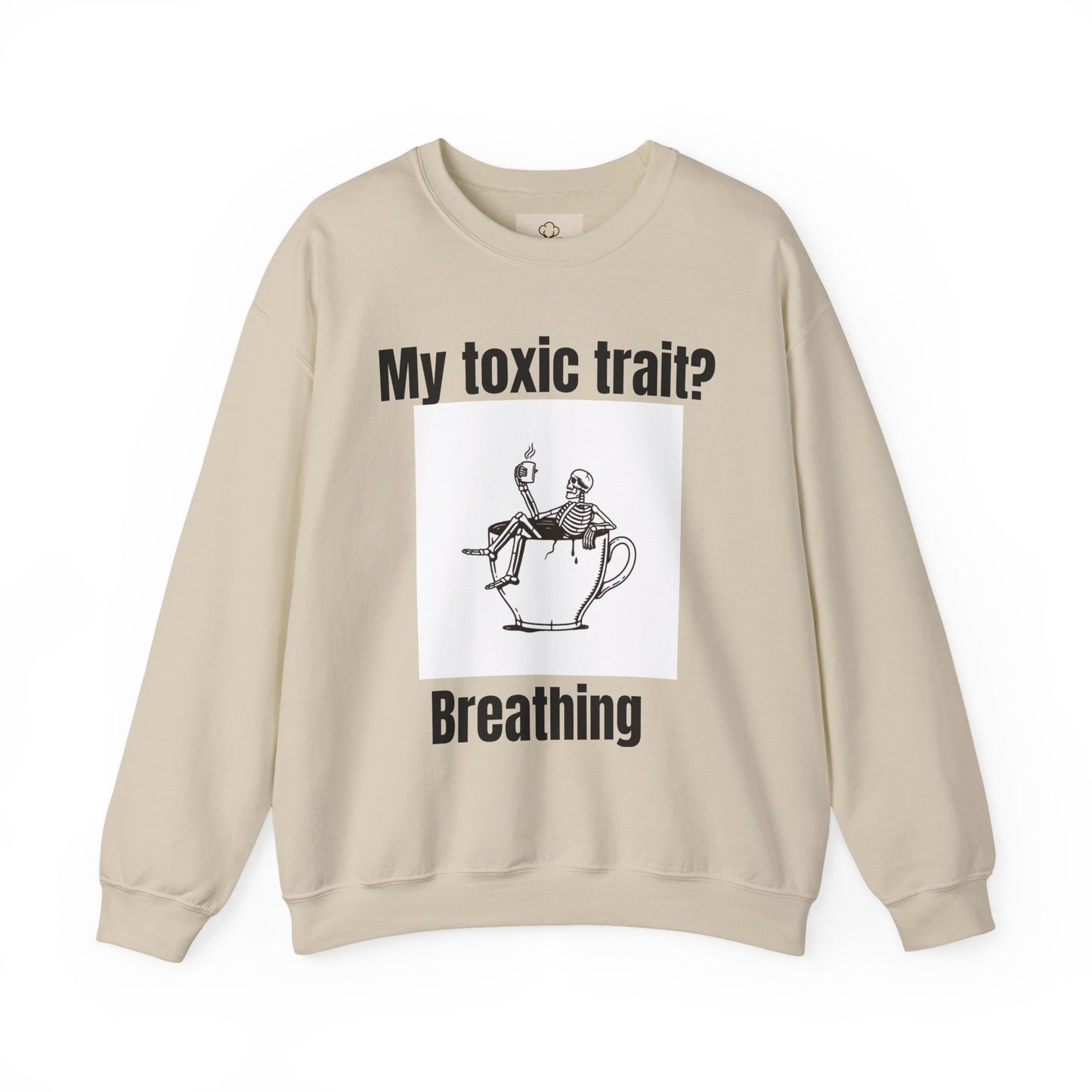My toxic trait? Breathing. Unisex sweatshirt
