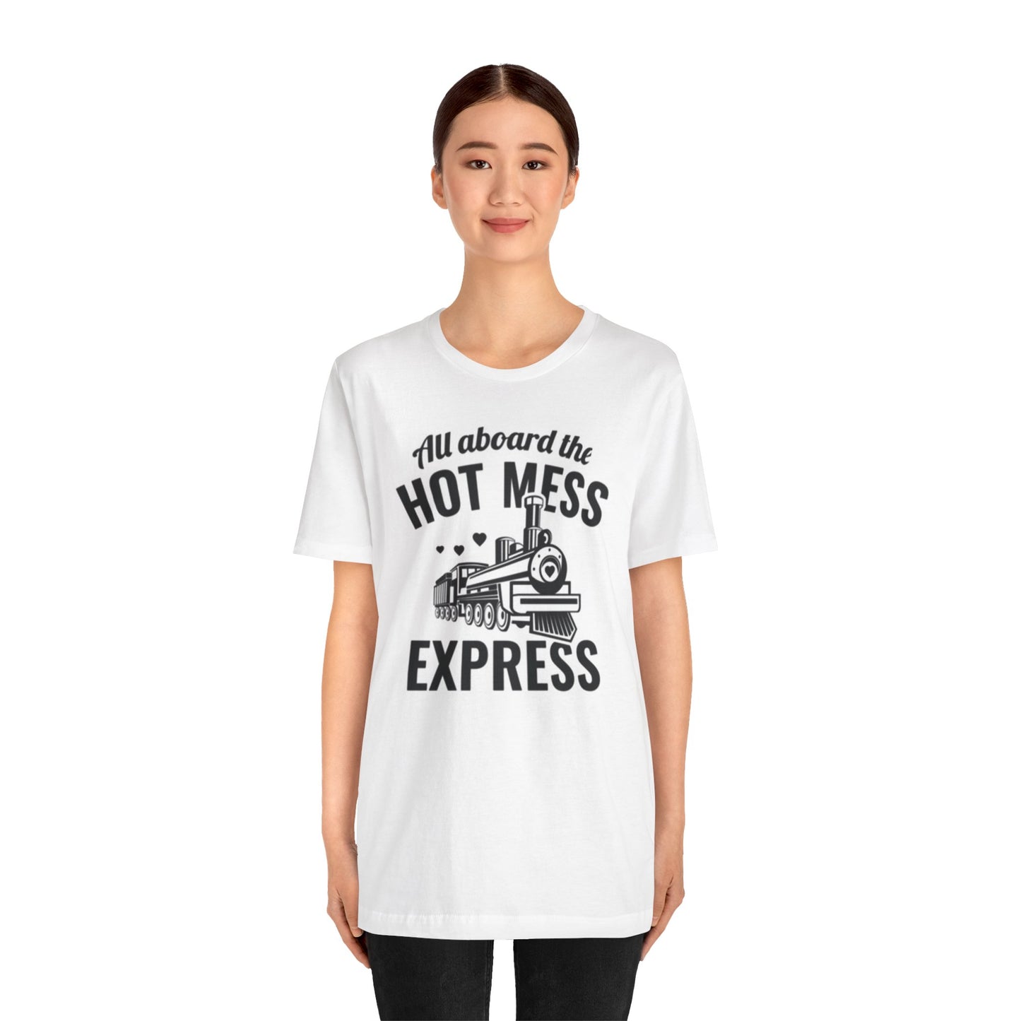 "All Aboard the Hot Mess Express" Womens t shirt