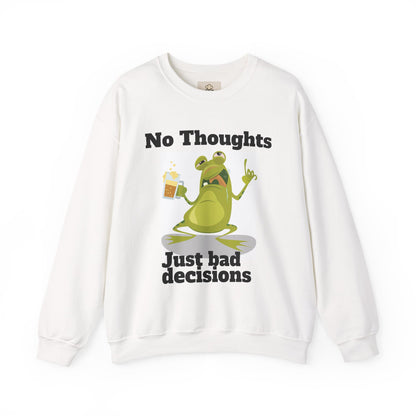 No thoughts just bad decisions long sleeve unisex  sweatshirt