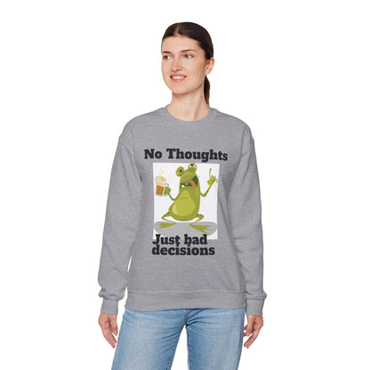 No thoughts just bad decisions long sleeve unisex  sweatshirt