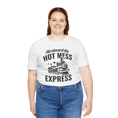 "All Aboard the Hot Mess Express" Womens t shirt