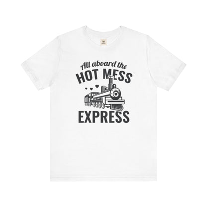 "All Aboard the Hot Mess Express" Womens t shirt
