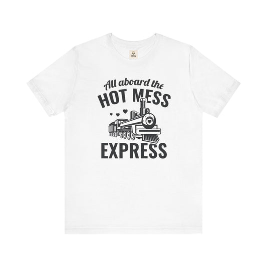 "All Aboard the Hot Mess Express" Womens t shirt