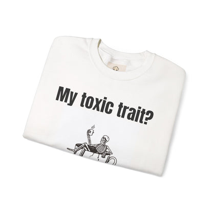 My toxic trait? Breathing. Unisex sweatshirt