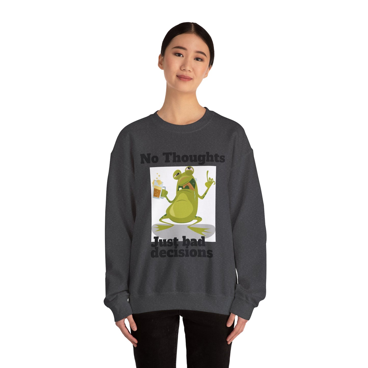 No thoughts just bad decisions long sleeve unisex  sweatshirt
