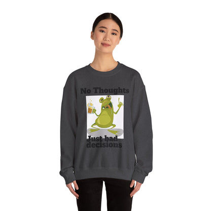 No thoughts just bad decisions long sleeve unisex  sweatshirt